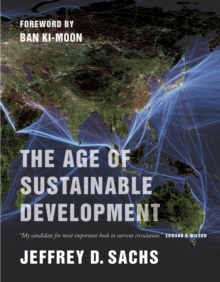 The Age of Sustainable Development, Paperback Book The Age of Sustainable Development, Paperback Book