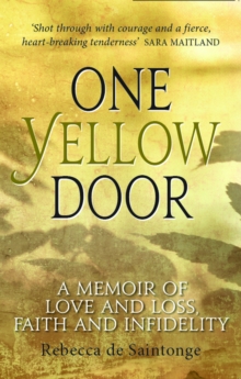 One Yellow Door : A memoir of love and loss, faith and infidelity, Paperback Book One Yellow Door : A memoir of love and loss, faith and infidelity, Paperback Book