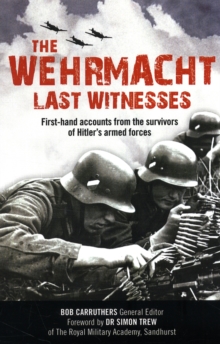 The Wehrmacht : Last Witnesses, Paperback Book The Wehrmacht : Last Witnesses, Paperback Book