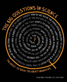 The Big Questions in Science : The Quest to Solve the Great Unknowns, Hardback Book The Big Questions in Science : The Quest to Solve the Great Unknowns, Hardback Book