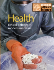 Health : Ethical Debates in Modern Medicine, Hardback Book Health : Ethical Debates in Modern Medicine, Hardback Book