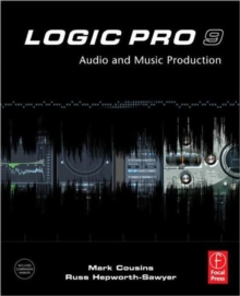 Logic Pro 9 : Audio and Music Production, Paperback Book Logic Pro 9 : Audio and Music Production, Paperback Book