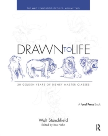 Drawn to Life: 20 Golden Years of Disney Master Classes : Volume 2: The Walt Stanchfield Lectures, Paperback Book Drawn to Life: 20 Golden Years of Disney Master Classes : Volume 2: The Walt Stanchfield Lectures, Paperback Book