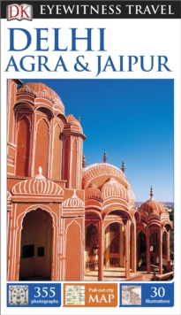 DK Eyewitness Travel Guide: Delhi, Agra & Jaipur, Paperback Book DK Eyewitness Travel Guide: Delhi, Agra & Jaipur, Paperback Book
