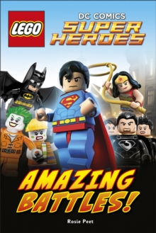 LEGO DC Comics Super Heroes: Amazing Battles, Hardback Book LEGO DC Comics Super Heroes: Amazing Battles, Hardback Book