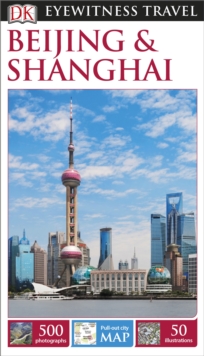 DK Eyewitness Travel Guide: Beijing & Shanghai, Paperback Book DK Eyewitness Travel Guide: Beijing & Shanghai, Paperback Book