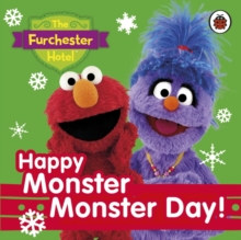 The Furchester Hotel: Happy Monster Monster Day!, Board book The Furchester Hotel: Happy Monster Monster Day!, Board book