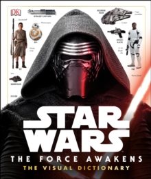 Star Wars: the Force Awakens Visual Dictionary, Hardback Book Star Wars: the Force Awakens Visual Dictionary, Hardback Book