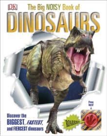 The Big Noisy Book of Dinosaurs, Hardback Book The Big Noisy Book of Dinosaurs, Hardback Book