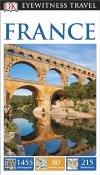 DK Eyewitness Travel Guide: France, Paperback Book DK Eyewitness Travel Guide: France, Paperback Book