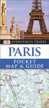 DK Eyewitness Pocket Map and Guide: Paris, Paperback Book DK Eyewitness Pocket Map and Guide: Paris, Paperback Book