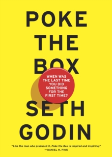 Poke the Box : When Was the Last Time You Did Something for the First Time?, Paperback Book Poke the Box : When Was the Last Time You Did Something for the First Time?, Paperback Book
