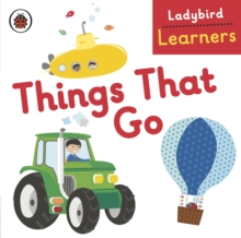 Ladybird Learners: Things That Go, Board book Ladybird Learners: Things That Go, Board book