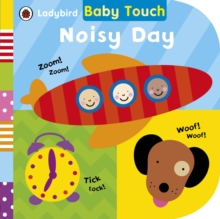 Baby Touch: Noisy Day, Board book Baby Touch: Noisy Day, Board book