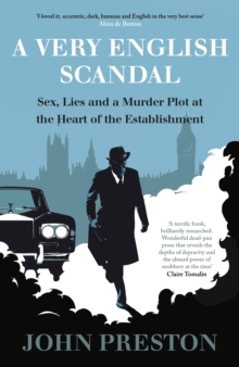 A Very English Scandal : Sex, Lies and a Murder Plot at the Heart of the Establishment, Hardback Book A Very English Scandal : Sex, Lies and a Murder Plot at the Heart of the Establishment, Hardback Book