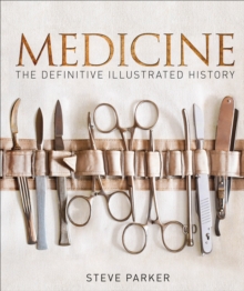 Medicine : The Definitive Illustrated History, Hardback Book Medicine : The Definitive Illustrated History, Hardback Book