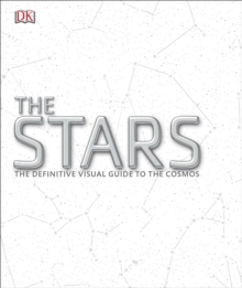 The Stars : The Definitive Visual Guide to the Cosmos, Hardback Book The Stars : The Definitive Visual Guide to the Cosmos, Hardback Book
