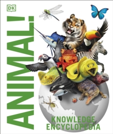 Knowledge Encyclopedia Animal!, Hardback Book Knowledge Encyclopedia Animal!, Hardback Book