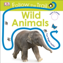 Follow the Trail Wild Animals, Board book Book Follow the Trail Wild Animals, Board book Book