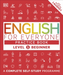 English for Everyone Practice Book Level 1 Beginner : A Complete Self-Study Programme, Paperback English for Everyone Practice Book Level 1 Beginner : A Complete Self-Study Programme, Paperback