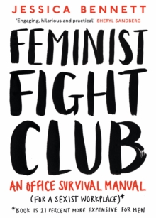 Feminist Fight Club : A Survival Manual For a Sexist Workplace, Paperback Book Feminist Fight Club : A Survival Manual For a Sexist Workplace, Paperback Book