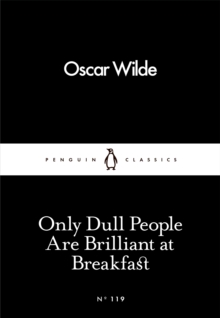 Only Dull People are Brilliant at Breakfast, Paperback Book Only Dull People are Brilliant at Breakfast, Paperback Book