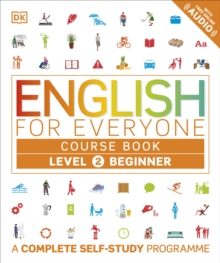 English for Everyone Course Book Level 2 Beginner : A Complete Self-Study Programme, Paperback Book English for Everyone Course Book Level 2 Beginner : A Complete Self-Study Programme, Paperback Book