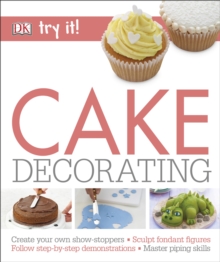 Try it! Cake Decorating, Paperback Book Try it! Cake Decorating, Paperback Book