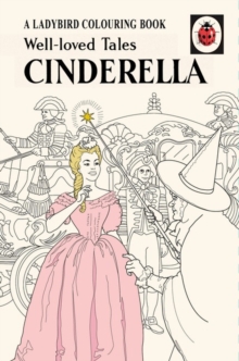 Well-Loved Tales Cinderella: A Ladybird Vintage Colouring Book, Hardback Well-Loved Tales Cinderella: A Ladybird Vintage Colouring Book, Hardback