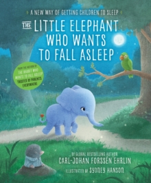 The Little Elephant Who Wants to Fall Asleep : A New Way of Getting Children to Sleep, Paperback Book The Little Elephant Who Wants to Fall Asleep : A New Way of Getting Children to Sleep, Paperback Book