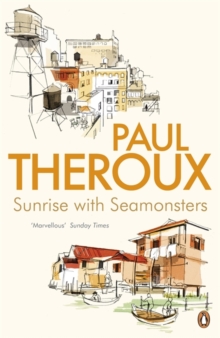 Sunrise with Seamonsters : Travels and Discoveries 1964-1984, Paperback Book Sunrise with Seamonsters : Travels and Discoveries 1964-1984, Paperback Book