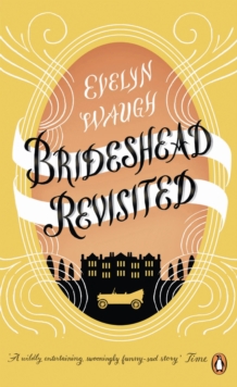 Brideshead Revisited : The Sacred and Profane Memories of Captain Charles Ryder, Paperback Book Brideshead Revisited : The Sacred and Profane Memories of Captain Charles Ryder, Paperback Book