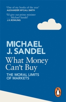 What Money Can't Buy : The Moral Limits of Markets, Paperback Book What Money Can't Buy : The Moral Limits of Markets, Paperback Book