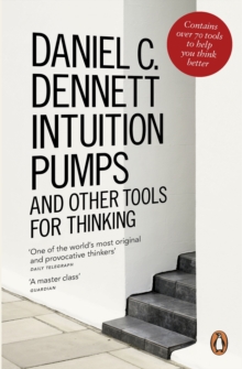 Intuition Pumps and Other Tools for Thinking, Paperback Book Intuition Pumps and Other Tools for Thinking, Paperback Book
