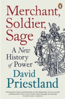 Merchant, Soldier, Sage : A New History of Power, Paperback Book Merchant, Soldier, Sage : A New History of Power, Paperback Book