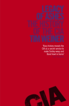 Legacy of Ashes : The History of the CIA, Paperback Book Legacy of Ashes : The History of the CIA, Paperback Book