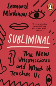 Subliminal : The New Unconscious and What it Teaches Us, Paperback Subliminal : The New Unconscious and What it Teaches Us, Paperback