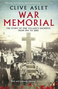 War Memorial : The Story of One Village's Sacrifice from 1914 to 2003, Paperback Book War Memorial : The Story of One Village's Sacrifice from 1914 to 2003, Paperback Book