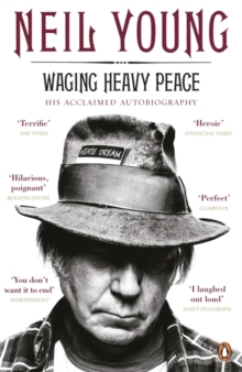 Waging Heavy Peace : A Hippie Dream, Paperback Book Waging Heavy Peace : A Hippie Dream, Paperback Book