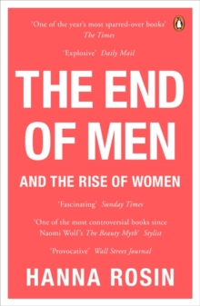 The End of Men : and the Rise of Women, Paperback Book The End of Men : and the Rise of Women, Paperback Book