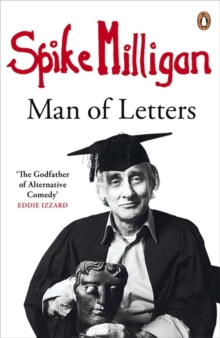 Spike Milligan: Man of Letters, Paperback Spike Milligan: Man of Letters, Paperback