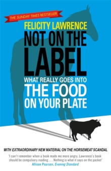Not on the Label : What Really Goes into the Food on Your Plate, Paperback Book Not on the Label : What Really Goes into the Food on Your Plate, Paperback Book