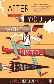 After You with the Pistol : The Second Charlie Mortdecai Novel, Paperback Book After You with the Pistol : The Second Charlie Mortdecai Novel, Paperback Book