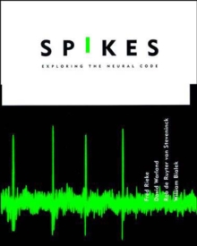 Spikes : Exploring the Neural Code, Paperback Book Spikes : Exploring the Neural Code, Paperback Book