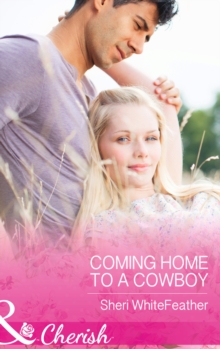 Coming Home to a Cowboy, Paperback Coming Home to a Cowboy, Paperback