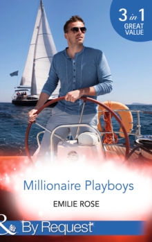 Millionaire Playboys : Paying the Playboy's Price / Exposing the Executive's Secrets / Bending to the Bachelor's Will Paying the Playboy's Price / Exposing the Executive's Secrets / Bending to the Bac, Paperback Millionaire Playboys : Paying the Playboy's Price / Exposing the Executive's Secrets / Bending to the Bachelor's Will Paying the Playboy's Price / Exposing the Executive's Secrets / Bending to the Bac, Paperback