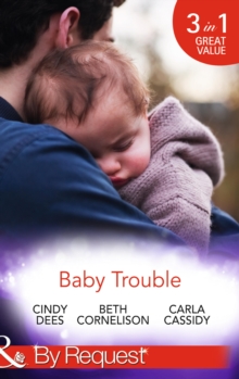 Baby Trouble : The Spy's Secret Family / Operation Baby Rescue / Cowboy's Triplet Trouble, Paperback Book Baby Trouble : The Spy's Secret Family / Operation Baby Rescue / Cowboy's Triplet Trouble, Paperback Book