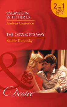 Snowed In With Her Ex : Snowed in with Her Ex / Snowed in with Her Ex / the Cowboy's Way / the Cowboy's Way, Paperback Book Snowed In With Her Ex : Snowed in with Her Ex / Snowed in with Her Ex / the Cowboy's Way / the Cowboy's Way, Paperback Book