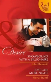 Snowbound With A Billionaire : Snowbound with a Billionaire / Snowbound with a Billionaire / Just One More Night / Just One More Night, Paperback Book Snowbound With A Billionaire : Snowbound with a Billionaire / Snowbound with a Billionaire / Just One More Night / Just One More Night, Paperback Book