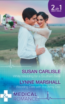 White Wedding for a Southern Belle / Wedding Date with the Army Doc, Paperback Book White Wedding for a Southern Belle / Wedding Date with the Army Doc, Paperback Book
